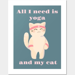 All I need is yoga and my cat Posters and Art